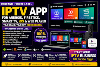 rebrand white label iptv app for android, firestick, smart TV,IOS and web player
