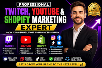 professional twitch and youtube promotion,shopify marketing,social media expert
