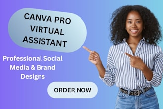 be your canva pro virtual assistant for professional designs