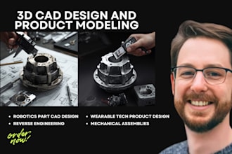 create robotics part cad design, wearable tech product and reverse engineering