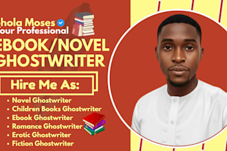 be your novel ghostwriter, fiction ghostwriter, ebook ghostwriter, ghostwriting