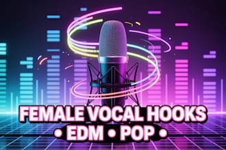 create catchy female hindi vocal hooks for edm,  pop songs and music producers