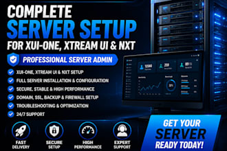 build complete server setup for xui one, xtream ui, nxt server, admin server