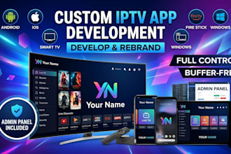 develop your custom iptv app for android, firestick with admin panel