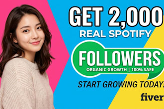 provide 2000 organic spotify followers to grow