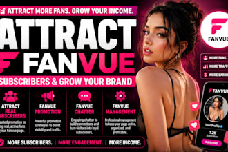 attract fanvue subscribers fanvue promotion fanvue chatter fanvue management