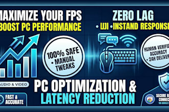optimize your PC for maximum fps and lowest input lag