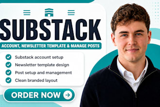 setup substack account newsletter template and manage substack posts