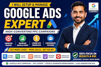 setup your google ads campaign and manage PPC ads expert ads manager