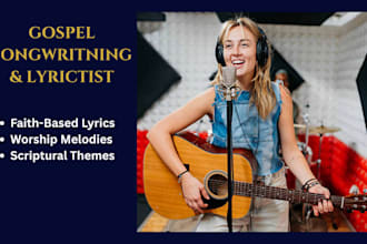 write faith based gospel lyrics and worship song melodies