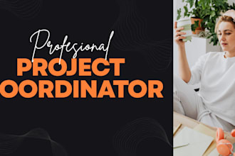 be your project coordinator