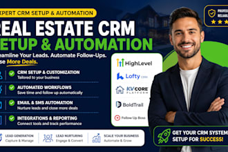 setup gohighlevel, lofty, kvcore and real estate CRM automation
