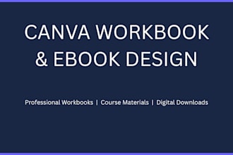 design a professional canva workbook ebook or course materials for you