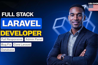 be your full stack laravel developer for a web application