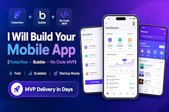 build mobile app development using flutterflow, bubble app or no code mvp