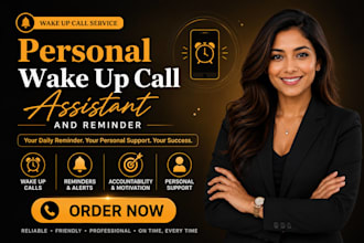 be your personal wake up call assistant and reminder