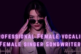 be your female pop singer, pop vocalist female edm singer songwriter, edm singer