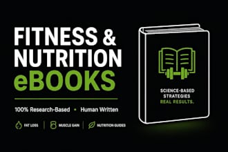 write fitness and nutrition ebooks with science based research and human writing