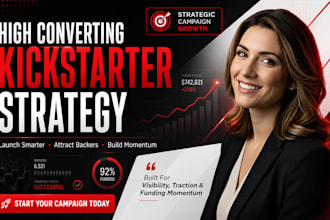 create a high converting crowdfunding campaign strategy on kickstarter