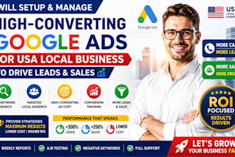 setup and manage high converting google ads campaign for USA local business
