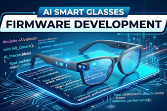 develop ai smart glasses firmware with camera and real time processing