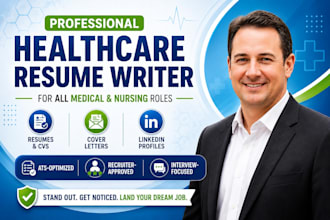 write ats healthcare, medical, nursing resume, CV and cover letter