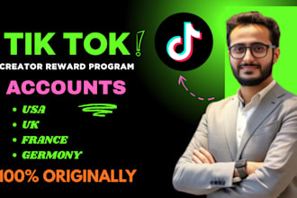 create USA ,UK, france, germony tiktok accounts with creative reward program