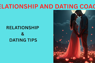 give an advice on relationship and dating matters