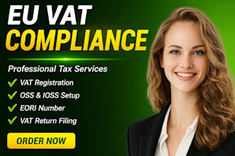 do eu vat registration, UK vat, vat oss ioss, eori and eu vat compliance
