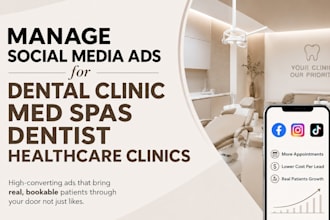 manage social media ads for dental clinic med spas  dentist healthcare clinics