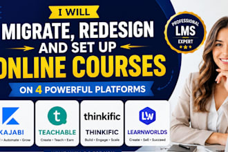 set up migrate clone redesign kajabi teachable thinkific and learnworlds courses