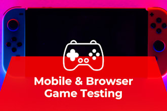 test your mobile or browser game and deliver a detailed bug report