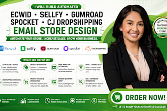 build automated ecwid sellfy gumroad spocket cj pdropshipping store design