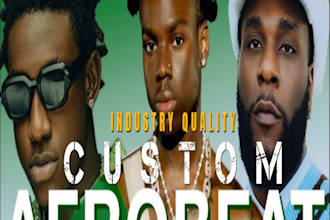 produce a custom afrobeat, afropop, dancehall beat