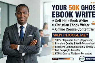 be your 50k ghost ebook writer, self help book, christian ebook, course content