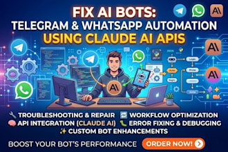 fix ai telegram and whatsapp automation bots using claude ai apis and workflows