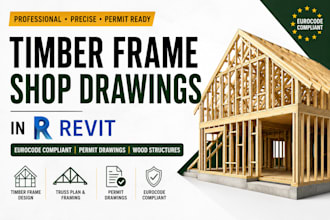 create timber frame shop drawings wood structure, lumber frame building in revit