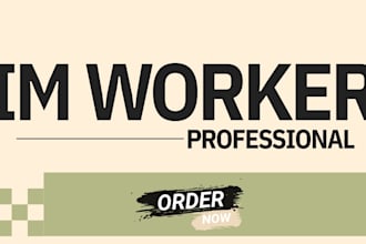 be your professional im worker