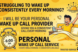 be your personal wake up call, give you a consistent wake up call every morning