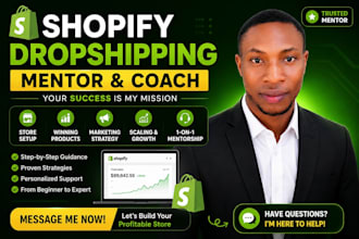 be your shopify dropshipping mentor and coach for winning stores