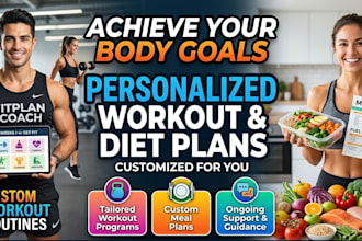 create a personalized workout and diet plan