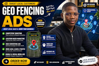 create high converting geo fencing ads campaign for local business growth
