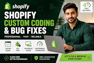 provide shopify custom coding and bug fixes
