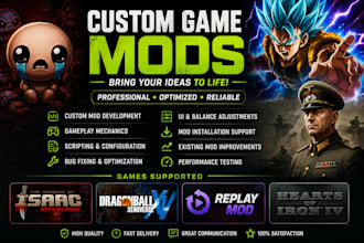 develop game mods for isaac repentance, xenoverse, replay and hoi4