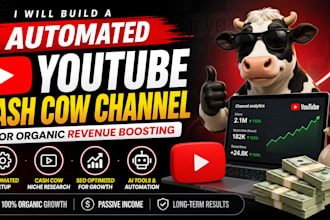 build a automated youtube cash cow channel for revenue boosting