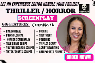 write, edit or format thriller, mystery, action, horror film, true crime script
