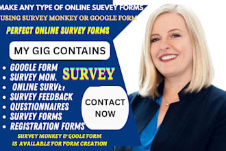 make any type of online survey forms using survey monkey , google form