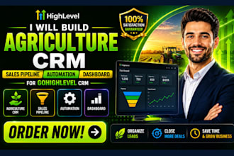 build agriculture crm sales pipeline automation dashboard for gohighlevel crm