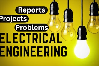 do electrical engineering projects, labs, and technical reports
