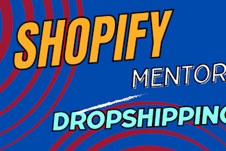 be your shopify mentor and coach